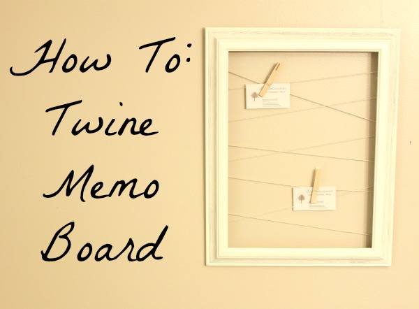 How To: Twine Memo Board