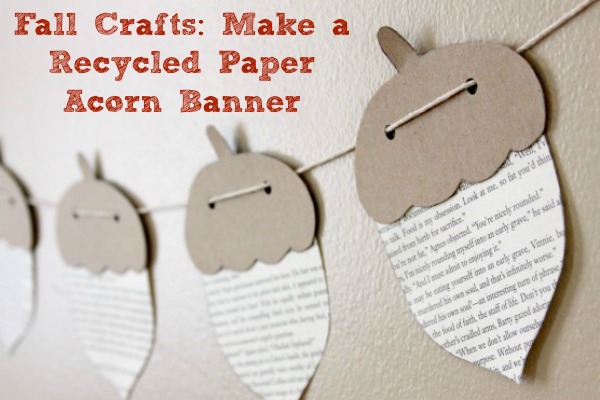 Fall Crafts: Make a Recycled Paper Acorn Banner
