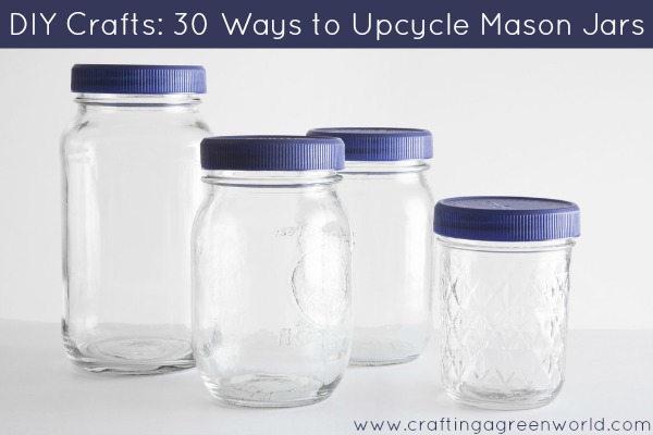 DIY Crafts: 30 Ways to Upcycle Mason Jars