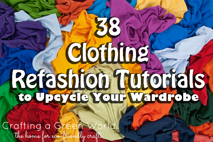 38 Clothing Refashion Tutorials to Upcycle Your Wardrobe