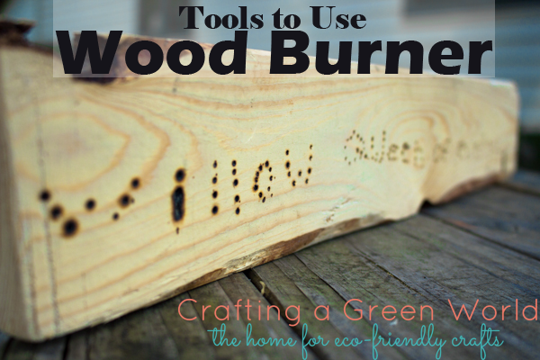 Ways to Embellish Wood: Wood Burner