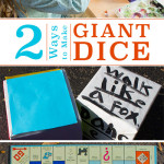 Make GIANT DICE! Small store-bought dice are fine for small board games, but for GIANT games, you need GIANT dice!