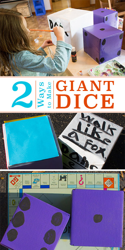 Make GIANT DICE! Small store-bought dice are fine for small board games, but for GIANT games, you need GIANT dice!