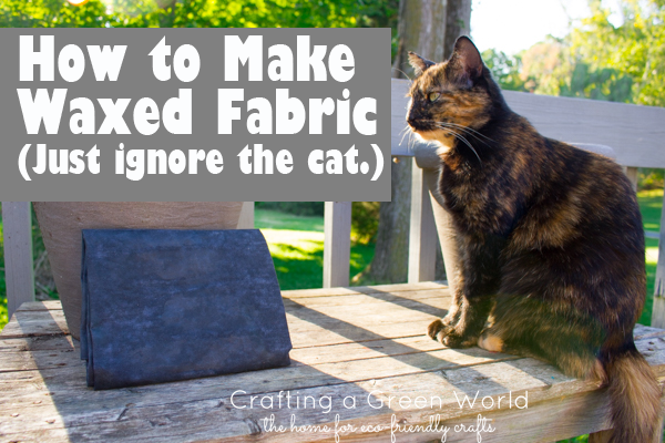 How to Make Waxed Fabric from Any Cotonn Fabric You Want!