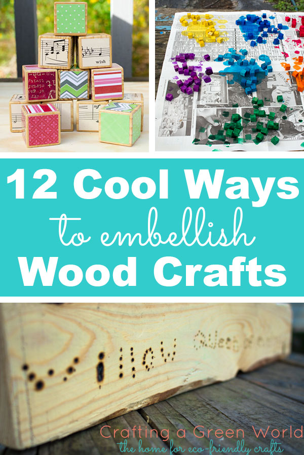 Want to bring your wood crafts up to the next level? Check out all of these cool ways to embellish wood--there's a lot more to be done than just painting!