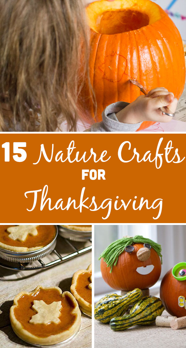 Now is the perfect time to gather all the natural materials that you'll need to make your Thanksgiving nature crafts.